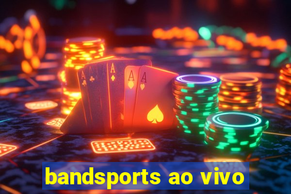 bandsports ao vivo